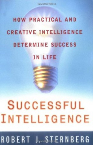 Successful Intelligence: How Practical and Creative Intelligence ...
