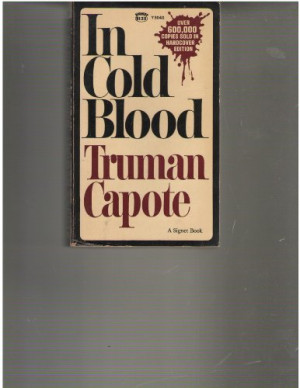 In Cold Blood: A True Account of Multiple Murder and Its Consequences