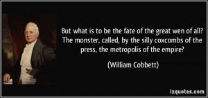 But what is to be the fate of the great wen of all? The monster ...