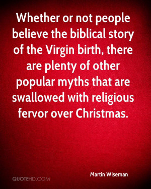 Whether or not people believe the biblical story of the Virgin birth ...