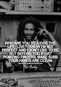 quotes point fingers start point bob marley quotes truths judgement ...