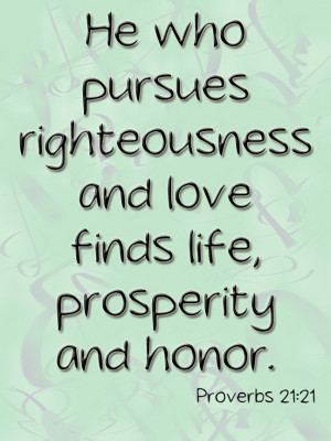 Proverbs 21:21 #Scripture #Quote