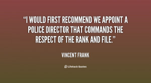 would first recommend we appoint a Police Director that commands the ...