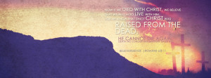 Christ was raised from the dead, Easter facebook covers, cross ...
