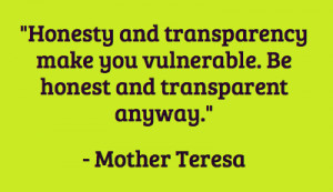 honesty-and-transparency-make-you-vulnerable-be-honest-and-transparent ...