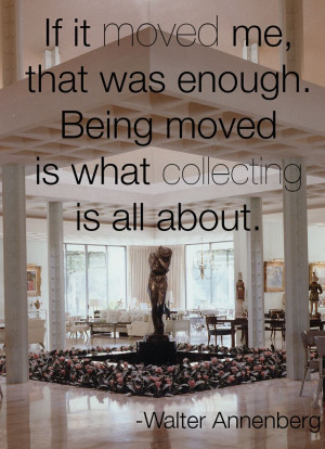 ... about.' - Walter Annenberg #quote #quotes #sunnylands #art #emotion