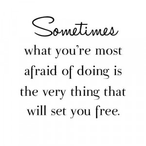 Sometimes What You’re Most Afraid Of Doing
