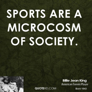 Sports are a microcosm of society.