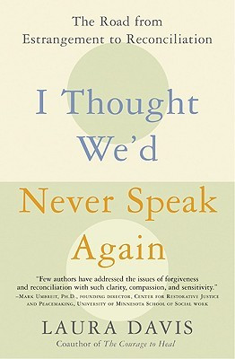Thought We'd Never Speak Again: The Road from Estrangement to