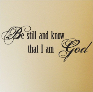 Be still and know that I am God 12x28 vinyl lettering wall decal ...