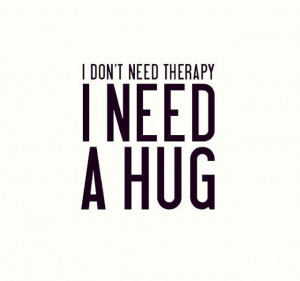 need a hug