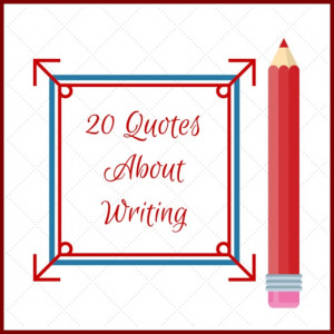 20 quotes about writing