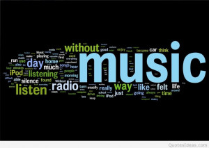 ... sense, please listen music, in the way, like, feelt, life, at radio