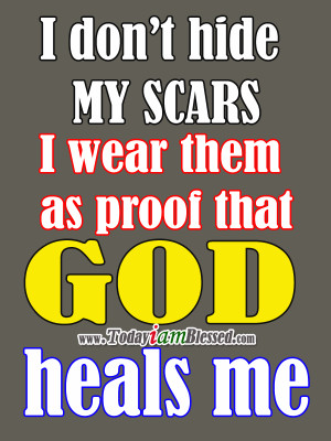 God Forgives I Dont Quotes I-dont-hide-my-scars-i-wear- ...