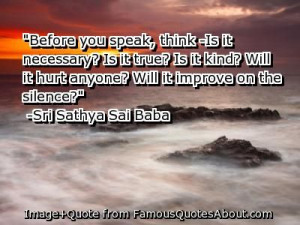 ... it hurt anyone? Will it improve on the silence? -Sri Sathya Sai Baba