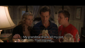 Top amazing picture quotes from movie Grandma’s Boy
