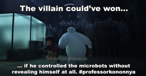 Villains they just have to give the heroes a chance to beat them