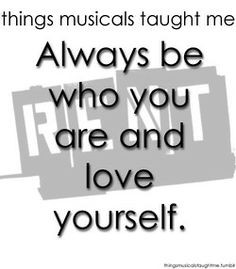 Rent ~ Things Musicals Taught Me, ~ ☮ Broadway Musical Quotes ☮