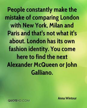 Anna Wintour - People constantly make the mistake of comparing London ...