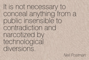 To Conceal Anything From A Public Insensible To Contradiction ...