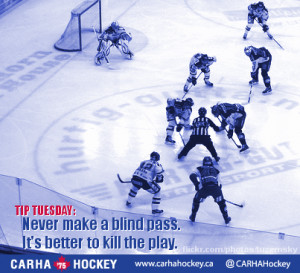 ... blind pass. Its better to kill the play. Tips from CARHA Hockey