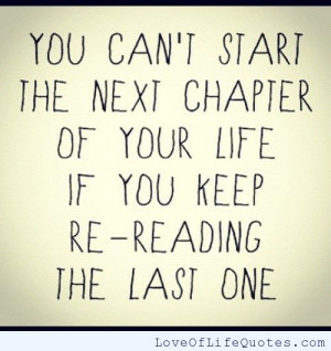 ... start the next chapter in your life if you can start the next chapter