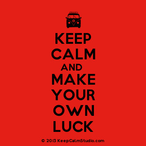 ... make your own luck description campervan keep calm and make your own
