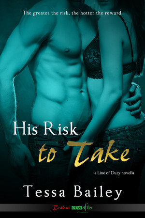 Sneak Peak #3: His Risk to Take by Tessa Bailey
