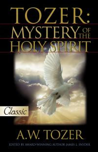 mystery of the holy spirit a w tozer