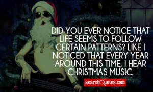 ... noticed that every year around this time, I hear Christmas music