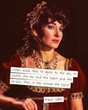 Maria Callas quote from the Merola Opera Program Facebook: www ...