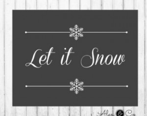 ... IT SNOW - Printable Let it Snow, Christmas Print, Let it Snow Quote