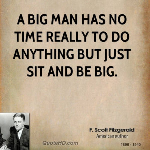 scott-fitzgerald-author-quote-a-big-man-has-no-time-really-to-do.jpg