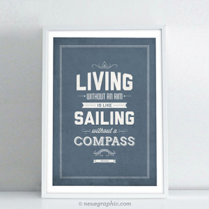 John Ruskin Quote Poster - Living without an aim, is like sailing ...