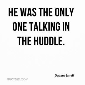 Huddle Quotes