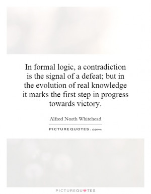in-formal-logic-a-contradiction-is-the-signal-of-a-defeat-but-in-the ...