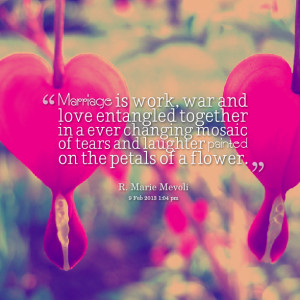 Quotes Picture: marriage is work, war and love entangled together in a ...