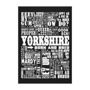 Funny Yorkshire Sayings black and white canvas Gallery Wrapped Canvas
