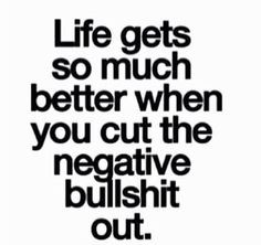 ... quotes negative bullshit better life quotes no bullshit quotes life