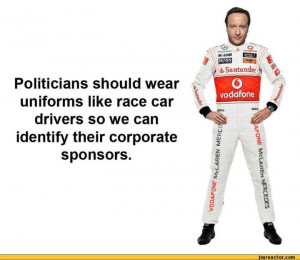 Details ﻿Politicians should wear uniforms like race car drivers so ...