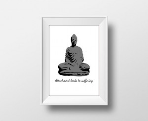 Buddha Quote, Buddhist Print, Attachment Suffering, minimalist ...