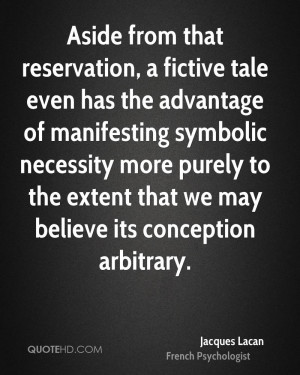 Aside from that reservation, a fictive tale even has the advantage of ...