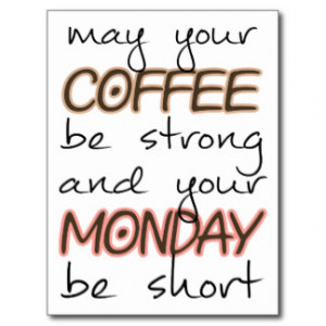 May Your Coffee Be Strong - Funny Quote Postcard