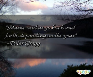 58 maine quotes follow in order of popularity. Be sure to bookmark and ...