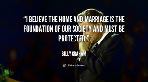File Name : quote-Billy-Graham-i-believe-the-home-and-marriage-is ...