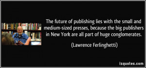 The future of publishing lies with the small and medium-sized presses ...