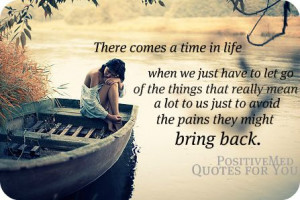 There comes a time in life when we just have to let go of the things ...
