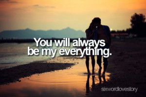 ago you are my everything quotes tumblr you are my everything quotes ...