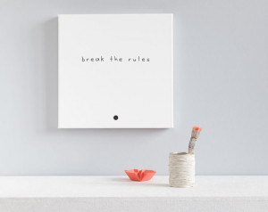 Hand painted Canvas Quote Typography Art - Break the rules