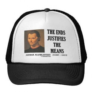 Machiavelli Ends Justifies The Means Quote Trucker Hat